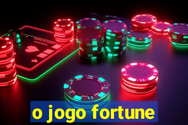 o jogo fortune