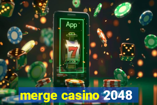 merge casino 2048