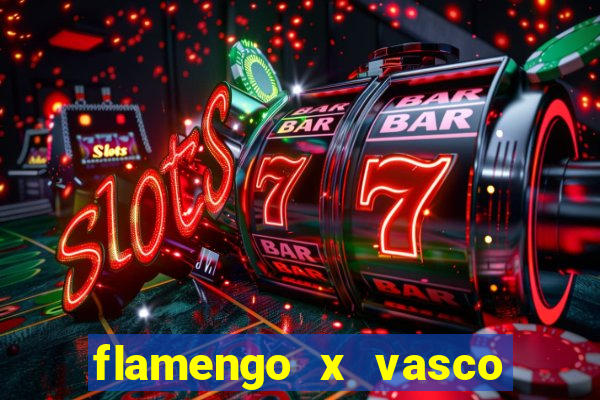 flamengo x vasco multi canais