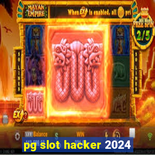 pg slot hacker 2024