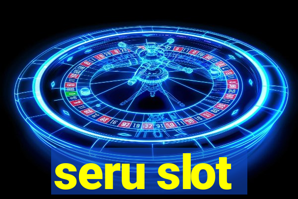 seru slot