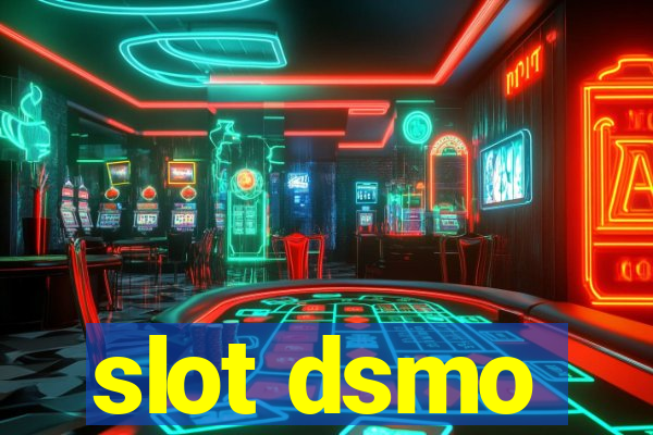 slot dsmo