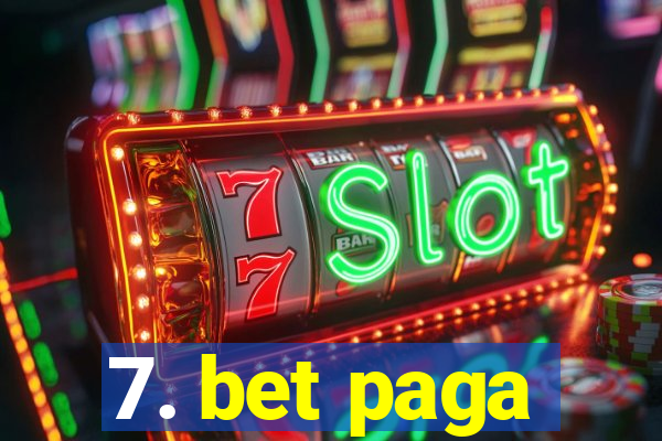 7. bet paga