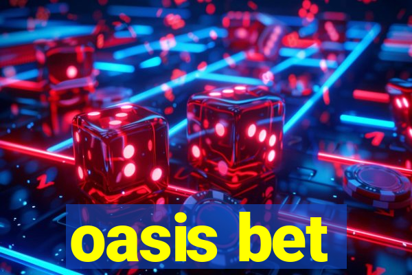 oasis bet