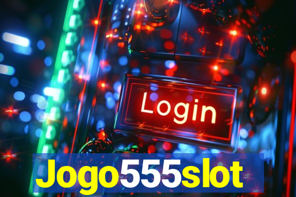 Jogo555slot