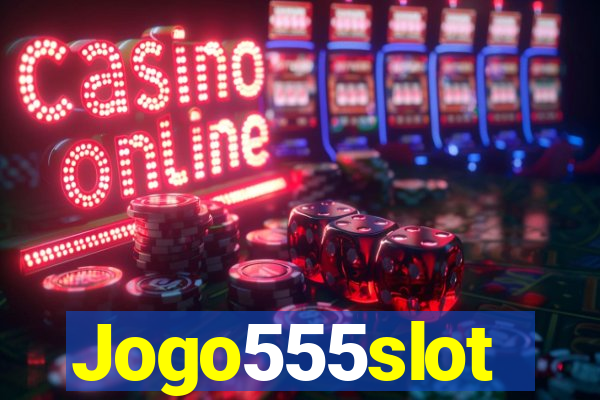 Jogo555slot