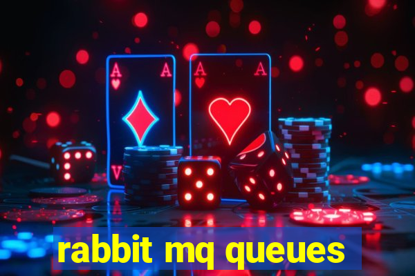 rabbit mq queues