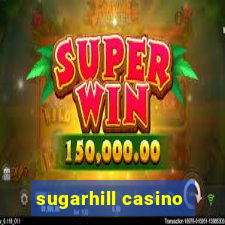 sugarhill casino