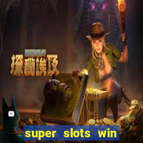 super slots win real cash