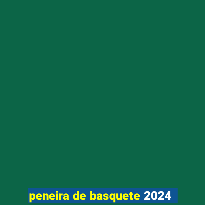 peneira de basquete 2024