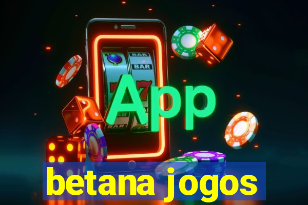 betana jogos