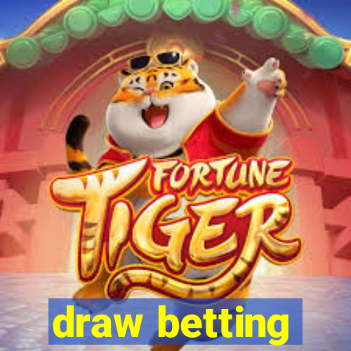 draw betting