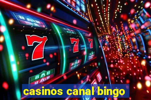 casinos canal bingo