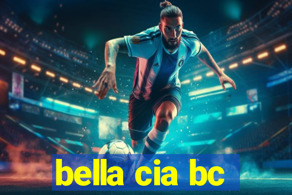 bella cia bc