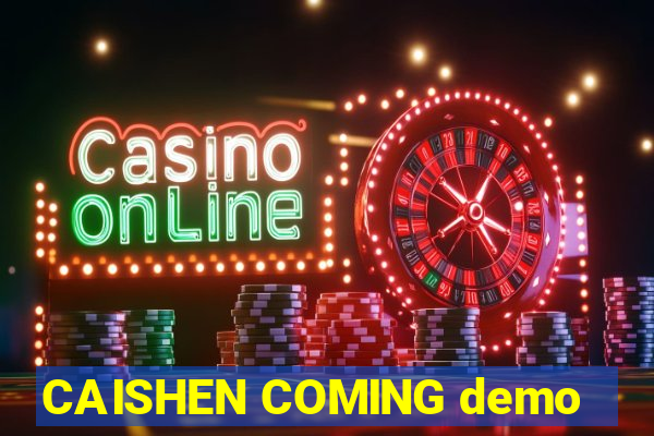 CAISHEN COMING demo