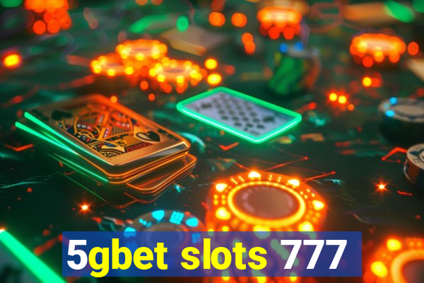 5gbet slots 777