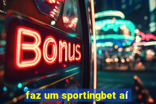 faz um sportingbet aí