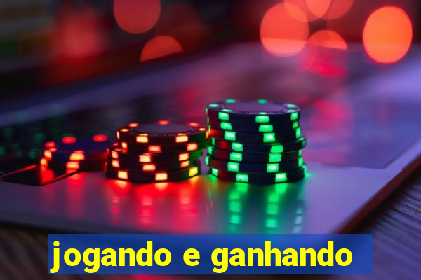 jogando e ganhando