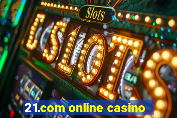 21.com online casino