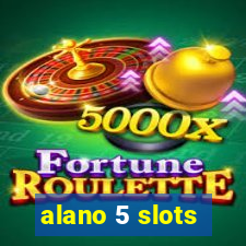 alano 5 slots