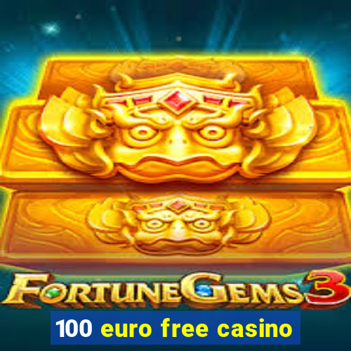 100 euro free casino