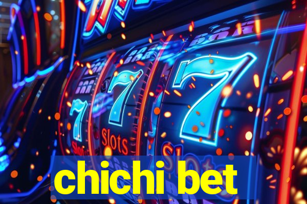 chichi bet