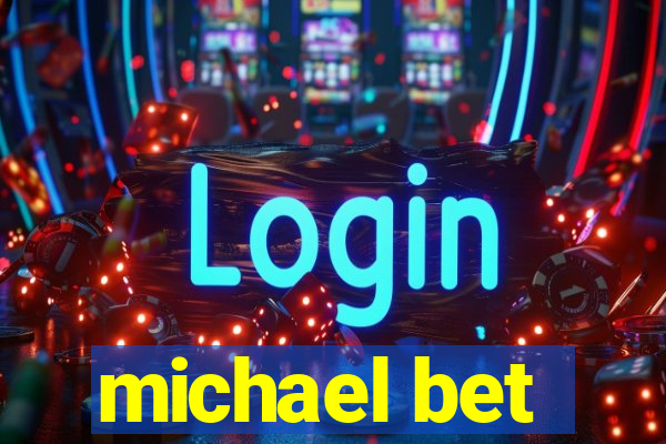 michael bet