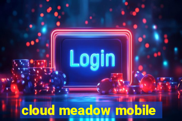 cloud meadow mobile