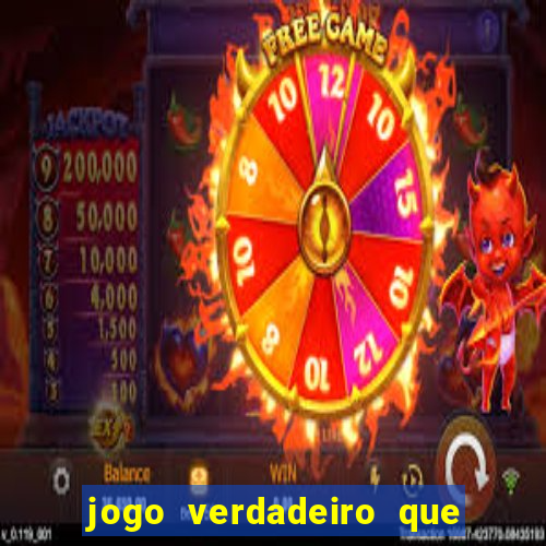 jogo verdadeiro que ganha dinheiro