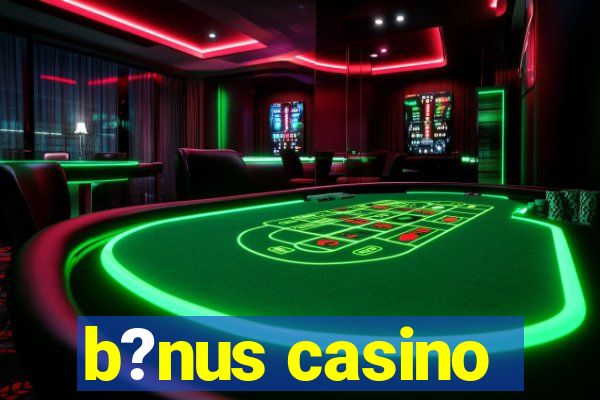 b?nus casino