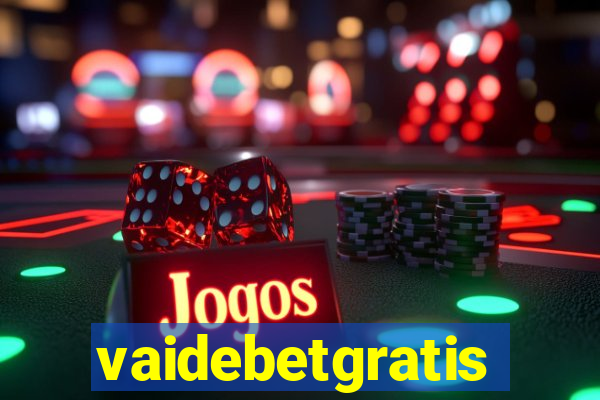 vaidebetgratis