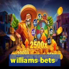 williams bets