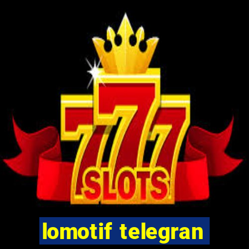 lomotif telegran