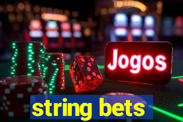 string bets