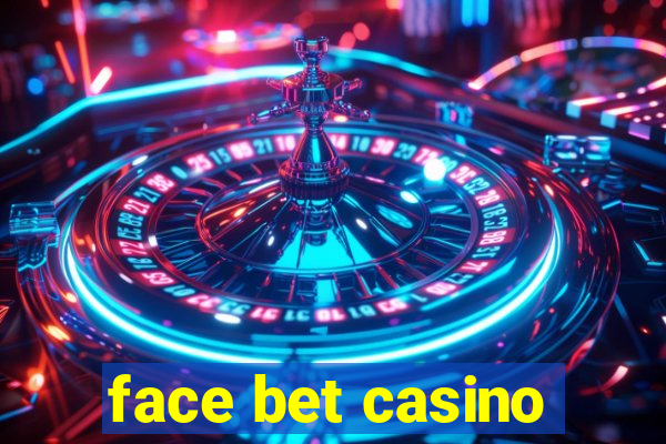 face bet casino