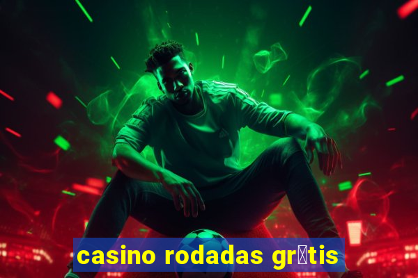 casino rodadas gr谩tis