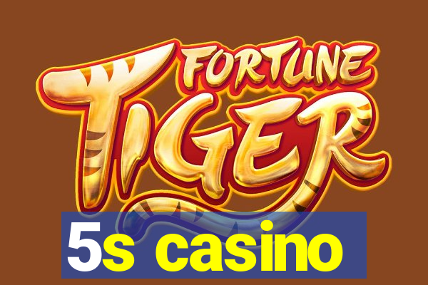 5s casino