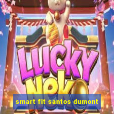 smart fit santos dumont