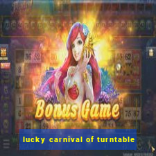 lucky carnival of turntable