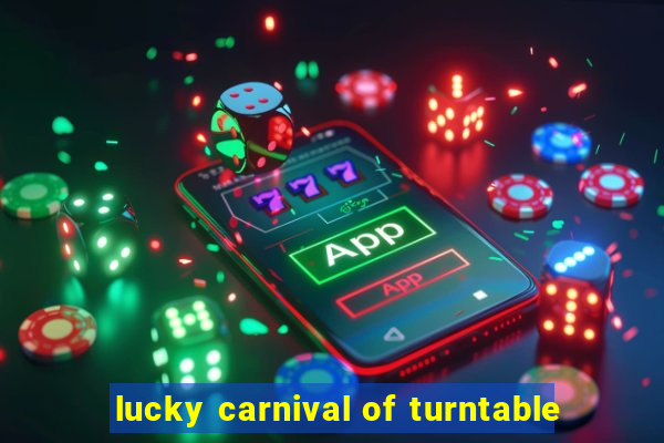 lucky carnival of turntable