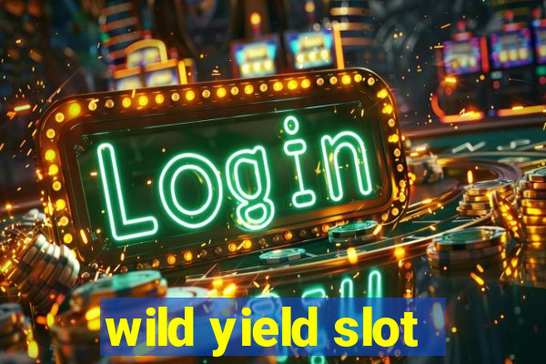 wild yield slot