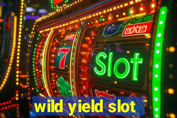 wild yield slot