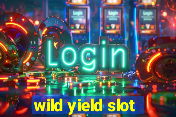 wild yield slot