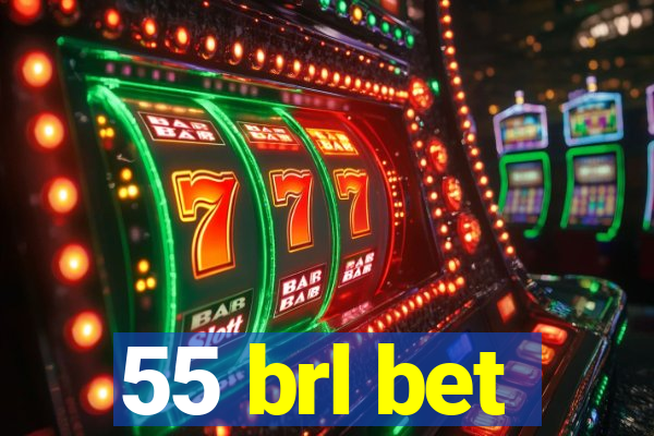 55 brl bet