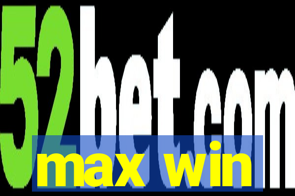 max win