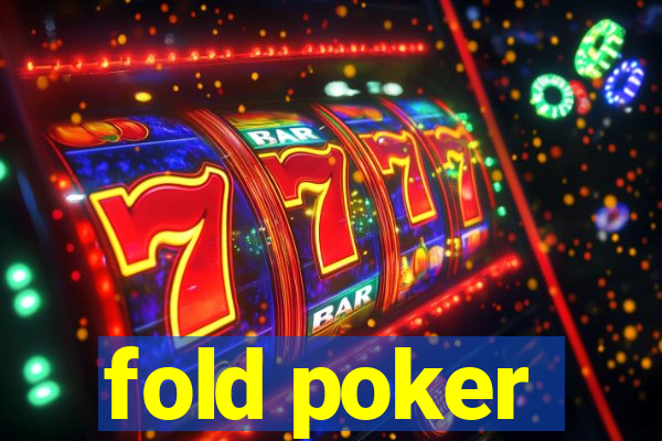 fold poker