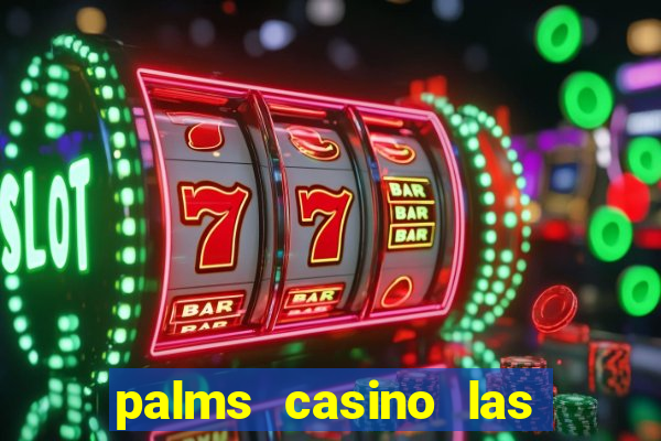 palms casino las vegas nv