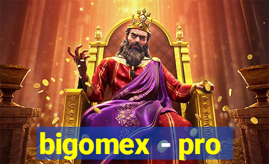 bigomex - pro