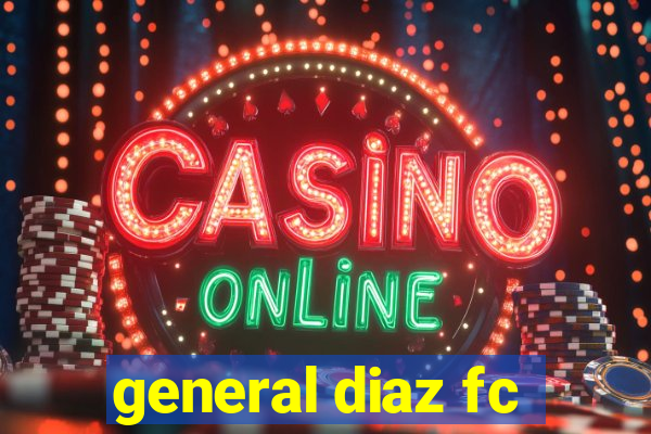 general diaz fc