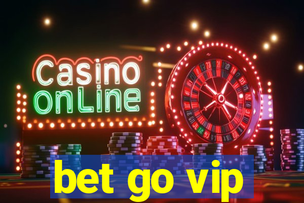 bet go vip